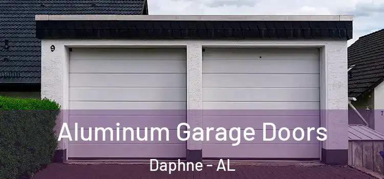 Aluminum Garage Doors Daphne - AL