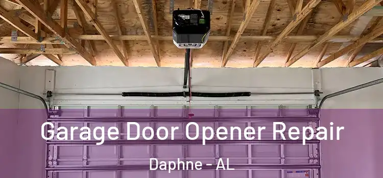  Garage Door Opener Repair Daphne - AL