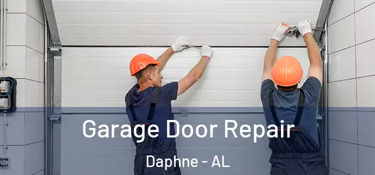  Garage Door Repair Daphne - AL