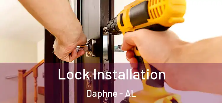 Lock Installation Daphne - AL