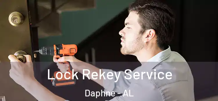  Lock Rekey Service Daphne - AL