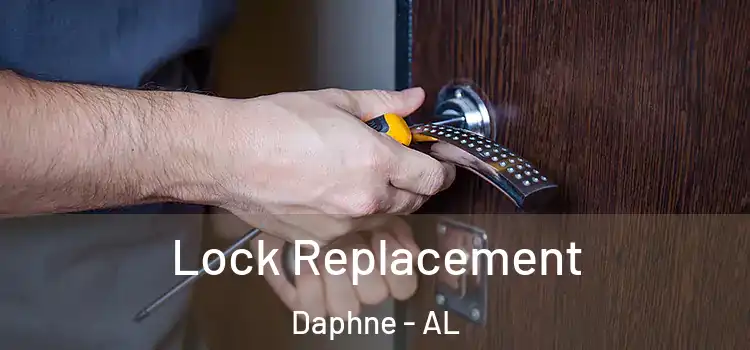Lock Replacement Daphne - AL