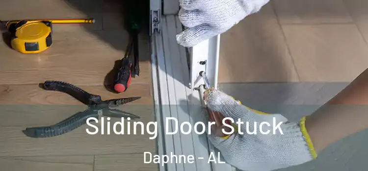  Sliding Door Stuck Daphne - AL