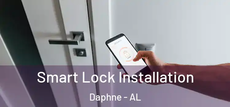  Smart Lock Installation Daphne - AL